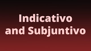 Spanish Indicativo and Subjuntivo [upl. by Stolzer]