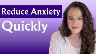 4 Tips to Quickly Reduce Anxiety [upl. by Eekorehc]