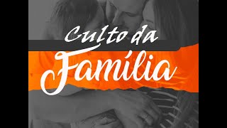 CULTO DA FAMILIA [upl. by Harpp]