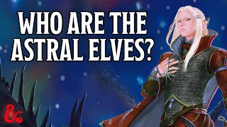 Who are the Astral Elves  Playable Race  Spelljammer  DampD [upl. by Iney636]