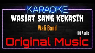 Karaoke Wasiat Sang Kekasih  Original Music  HQ Audio  Wali Band [upl. by Llerrom909]