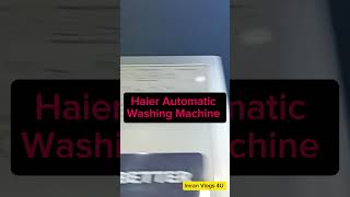 Haier Automatic Washing Machine  Haier imranvlogs4u haier automaticwashingmachine viralvideo [upl. by Ahsinrac]