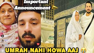 Important Announcent Rajab’s Family 📣📣 Umrah Nahi Kiya Aaj 😭  Butt Sab Ka Visa Nahi Laga 😤 [upl. by Milton]