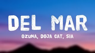 Del Mar  Ozuna Doja Cat Sia Letra 🌾 [upl. by Cutter]