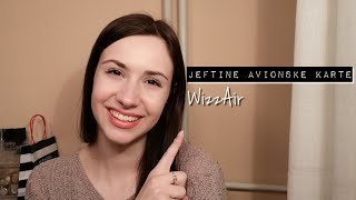 Kako uzeti jeftinije avionske karte  WizzAir [upl. by Aneetsyrk706]