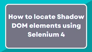 What is Shadow DOM  How to identify shadow root elements using Selenium 4  GetShadowRoot method [upl. by Yttisahc310]