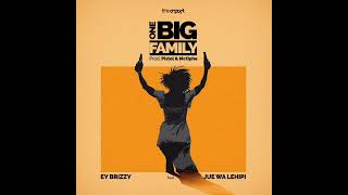 Ey Brizzy amp Jue wa lehipi One Big Family official Audio Prod by Pistol [upl. by Slater721]