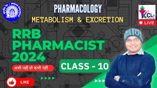 RRB Pharmacist 2024 Class10  Metabolism amp Excretion  Pharmacology  Theory amp MCQ Live Session [upl. by Zucker124]