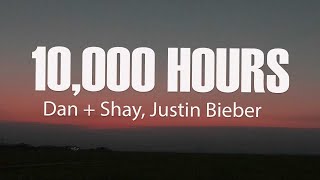 Dan  Shay Justin Bieber  10000 Hours Lyrics [upl. by Tibbs403]