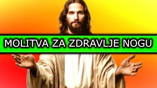 MOLITVA ZA ZDRAVLJE NOGU  MOLITVA ZA TJELESNO ZDRAVLJE [upl. by Holly-Anne]