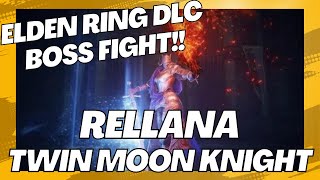 RELLANA TWIN MOON KNIGHT Shadow of the Erdtree DLC Boss Fight  Elden Ring  Melee No Summon [upl. by Oskar207]