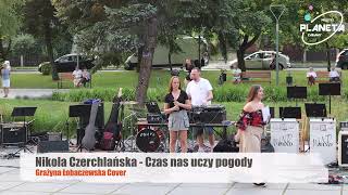 Nikola Czerchlańska  Czas nas uczy pogody Grażyna Łobaszewska Cover [upl. by Fleisher232]