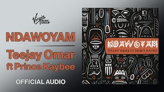 Teejay Omar  Ndawoyam ft Prince Kaybee  Official Audio [upl. by Epps]