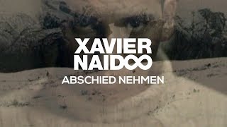 Xavier Naidoo  Abschied nehmen Official Video [upl. by Aleicarg]