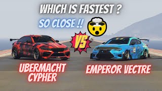 Ubermacht Cypher Vs Emperor Vectre  Drag Race  Which is Fastest  Los Santos Tuners DLC [upl. by Nairrad]