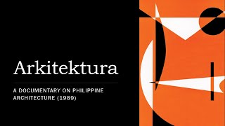 ARKITEKTURA  A Documentary on Philippine Architecture 1989 [upl. by Yllaw]