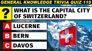 General Knowledge Trivia Quiz  What Is The Capital Of Switzerland 110 [upl. by Wolgast]