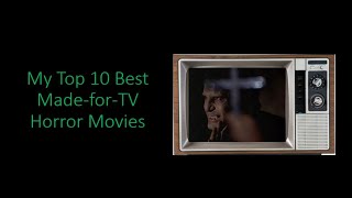 My Top 10 MadeforTV Horror Movies [upl. by Aglo457]