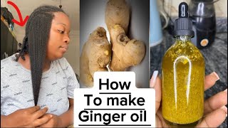 HOW TO MAKE GINGER OIL FOR HAIR GROWTH healthy scalp [upl. by Ellan]