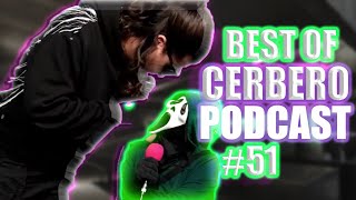 Best Of Cerbero Podcast 51 [upl. by Carilyn]