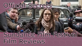 OFFICIAL SECRETS  Sundance Film Reviews [upl. by Leander]