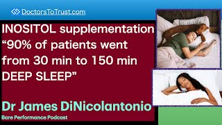 DINICOLANTONIO 6  INOSITOL supplementation 90 of patients went from 30 min to 150 min DEEP SLEEP [upl. by Hashim877]