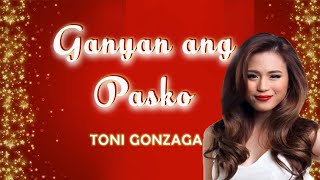 GANYAN ANG PASKO Toni Gonzaga [upl. by Viens]