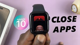 How To Close Background Apps On Apple Watch In WatchOS 10 [upl. by Ahsaeyt]