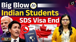 SDS Visa Cancelled  Indian Students in Canada  Indepth  UPSC  Drishti IAS English [upl. by Auhs]