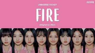 LYRICS가사 Universe Ticket  Fire Original by 2NE1 • huiyoon [upl. by Ccasi429]