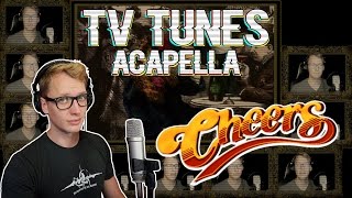 CHEERS Theme  TV Tunes Acapella [upl. by Arraeic453]