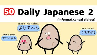 【Kansai dialect】50 useful basic daily short phrases in Japanese 2【informal】 [upl. by Ytsim]