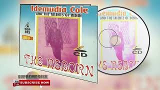 Benin Music Old School ►Idemudia Cole ►The Reborn Full Edo Music Album [upl. by Eolanda468]