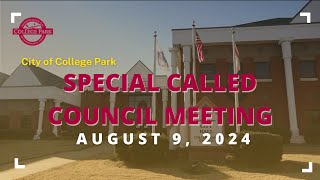 City of College Park  Special Called Meeting  August 9 2024 [upl. by Fadil82]