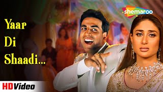 Yaar Di Shaadi यार दी शादी HD  Dosti 2005  Akshay Kumar Kareena Kapoor  Sonu Nigam Alka Hit [upl. by Atiuqan]