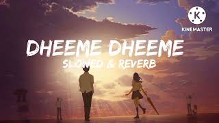 Dheeme Dheeme slowedreverb [upl. by Kolb]