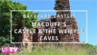 Scotlands Backyard Castles  Macduffs Castle amp the Wemyss Caves in Fife  Dig It TV [upl. by Karlen538]