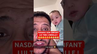 NASDAS SON ENFANT LUI TIRE L’OREILLE 🥹😍 nasdas aylan enfants amour bebe papa shorts snap [upl. by Ataga]