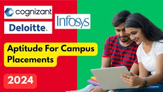 Aptitude For Campus Placements  Infosys CTS Deloitte amp Others  2024 [upl. by Adriana]