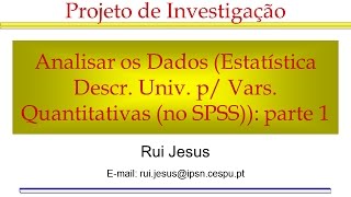 Analisar os Dados Estatística Descritiva Univariada p Variáveis Quantitativas no SPSS parte 1 [upl. by Anival410]