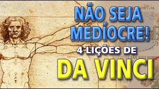 4 Lições de Leonardo da Vinci  O verdadeiro Código da Vinci  Filosofia de vida [upl. by Proud]