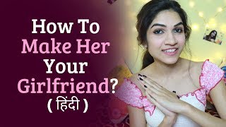 9 Tips To Guide You On How To Get A Girlfriend In Hindi  Mayuri Pandey [upl. by Sergias]