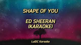 Shape of You  Ed Sheeran Karaoke Version [upl. by Toffic939]