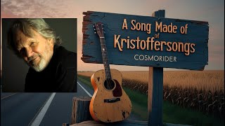 Kristoffersongs  A Song Made Of Kris Kristofferson Songs  CosmoRider [upl. by Nahsez]