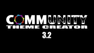 COMMUNITY Theme Creator 32 Walkthrough [upl. by Ozzy]