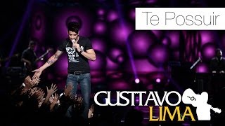 Gusttavo Lima  Te Possuir  DVD Ao Vivo Em São Paulo Clipe Oficial [upl. by Alli759]