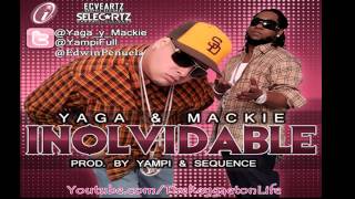 Inolvidable  Yaga amp Mackie Prod By YampiFull amp Sequence New Song2011 [upl. by Tiossem449]