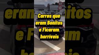 Carros que eram bonitos e ficaram feios shorts carros hb20 ranger tucson [upl. by Vinni375]