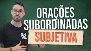 O que são ORAÇÕES SUBORDINADAS subjetiva [upl. by Giah]