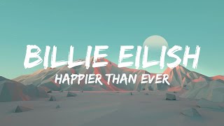 Billie Eilish  Happier Than Ever Lyrics [upl. by Felske]